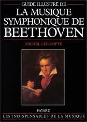 Cover of: Musique symphonique de Beethoven, guide illustré by Michel Lecompte
