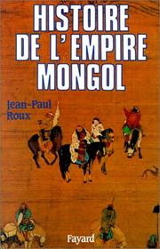Cover of: Histoire de l'Empire mongol by Jean-Paul Roux