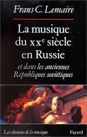 Cover of: La musique du XXe siècle en Russie et dans les anciennes Républiques soviétiques by Frans C Lemaire