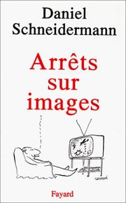 Cover of: Arrêts sur images by Daniel Schneidermann