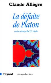 Cover of: La Défaite de Platon ou la science du XXe siècle by Claude J. Allègre
