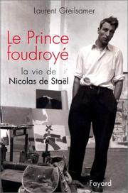 Cover of: Le Prince foudroyé : La Vie de Nicolas de Stael