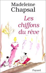 Cover of: Les chiffons du rêve by Madeleine Chapsal