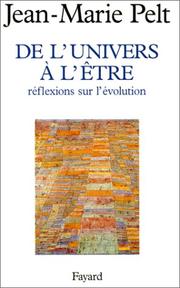 Cover of: De l'univers à l'être  by Jean-Marie Pelt