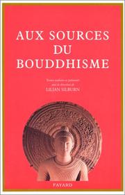 Cover of: Aux sources du bouddhisme by Lilian Silburn