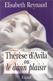 Cover of: Thérèse d'Avila, ou, Le divin plaisir