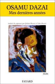 Cover of: Mes dernières années (récits) by Osamu Dazai, Juliette Brunet, Yuko Brunet