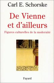 Cover of: De Vienne et d'ailleurs ; passages de la modernité by Carl E. Schorske, Sylvette (traduit de l'américain par) Carl ; Gleize Schorske