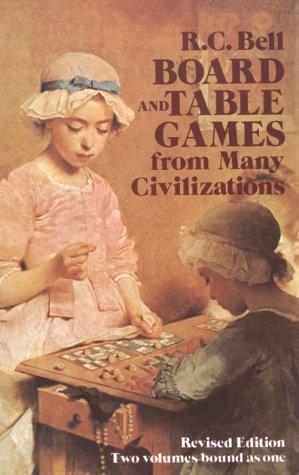 Board and table games from many civilizations by R. C. Bell