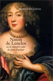 Cover of: Ninon de Lenclos, ou, La manière jolie de faire l'amour by Roger Duchêne
