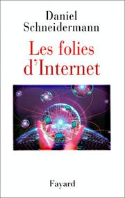 Cover of: Les folies d'Internet by Daniel Schneidermann