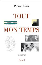 Cover of: Tout mon temps by Pierre Daix