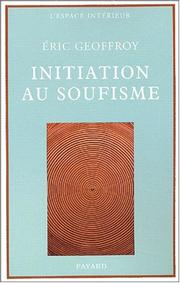 Cover of: Initiation au soufisme by Eric Geoffroy