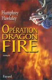 Cover of: Opération Dragon Fire by Humphrey Hawksley