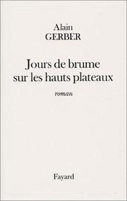 Cover of: Jours de brume sur les hauts plateaux by Alain Gerber
