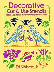 Cover of: Decorative Cut & Use Stencils (From Stencils and Notepaper to Flowers and Napkin Folding) by Ed Sibbett