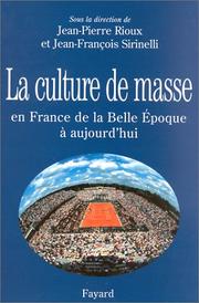Cover of: La Culture de masse : En France de la Belle Epoque à aujourd'hui