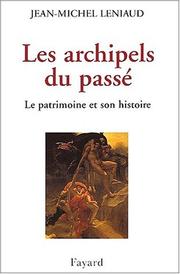 Cover of: Les archipels du passe  by Jean-Michel Leniaud