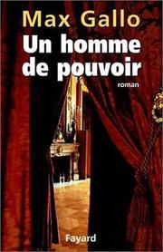 Cover of: Un homme de pouvoir by Max Gallo