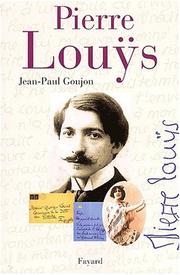Cover of: Pierre louys by Jean-Paul Goujon