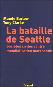 Cover of: La Bataille de Seattle  by Maude Barlow, Tony Clarke