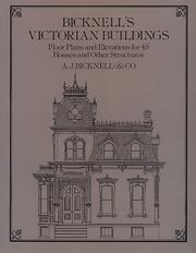 Cover of: Bicknell's Victorian buildings: floor plans and elevations for 45 houses and other structures