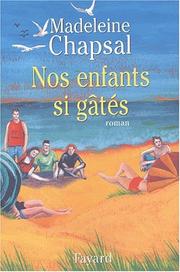 Cover of: Nos enfants si gates by Madeleine Chapsal