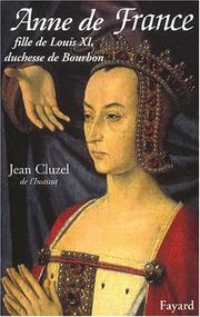 Cover of: Anne de France : Fille de Louis XI, duchesse de Bourbon