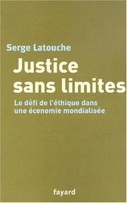 Cover of: Justice sans limites : Le défi de l'éthique dans une économie mondialisée