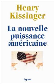 Cover of: La Nouvelle Puissance Américaine by Henry Kissinger