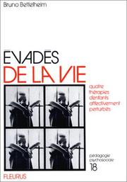 Evadés de la vie by Bruno Bettelheim