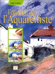 Cover of: L'Atelier de l'aquarelliste by John Lidzey