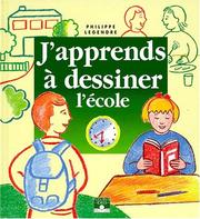Cover of: J'apprends à dessiner l'école by Philippe Legendre