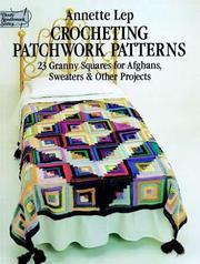 Cover of: Crocheting patchwork patterns by Annette Lep