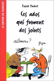 Cover of: Ces ados qui fument des joints by Pascal Hachet