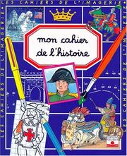 Cover of: Mon cahier de l'histoire by Emilie Beaumont, Colette Hus-David