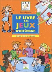 Cover of: Le Livre des jeux d'intérieur  by Pierre Lecarme