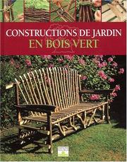 Cover of: Constructions de jardin en bois vert