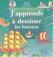 Cover of: J'apprends à dessiner les bateaux by Philippe Legendre