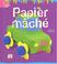 Cover of: Papier maché