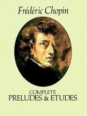 Cover of: Complete Preludes and Etudes for Solo Piano by Frederic Chopin