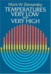 Cover of: Temperatures Very High and Very Low by Mark Waldo Zemansky
