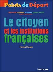 Cover of: Le Citoyen et les Institutions françaises