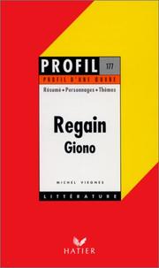 Cover of: Profil d'une oeuvre : Regain, Giono