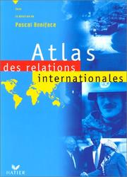 Cover of: Atlas des relations internationales by Pascal Boniface
