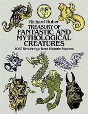 Cover of: Treasury of fantastic and mythological creatures by Richard Huber