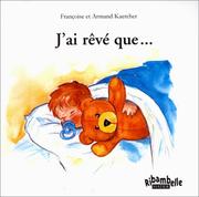 Cover of: J'ai rêvé que by F. A. et Kaercher Kaercher