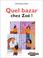 Cover of: Quel bazar chez Zoé