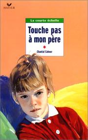 Touche pas à mon père by Chantal Cahour