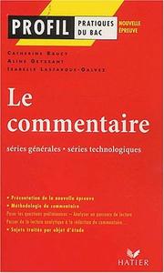 Cover of: Le commentaire, séries générales, séries technologiques by Catherine Raucy, Aline Geyssant, Isabelle Lasfargue-Galvez